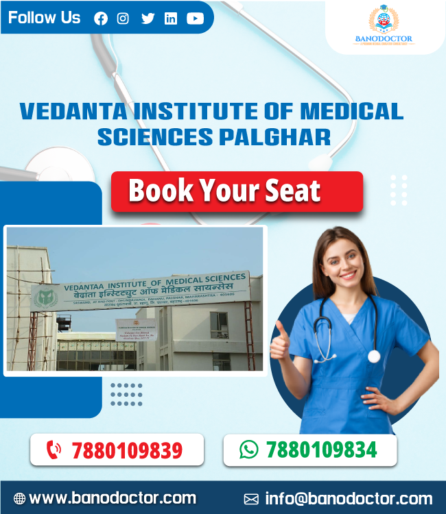 Vedanta Institute of Medical Sciences Palghar, Admission 2024, Cutoff, Eligibility, Courses, Fees, Ranking, FAQ