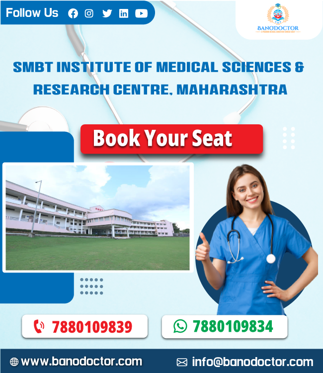 SMBT Institute of Medical Sciences & Research Centre Igatpuri Maharashtra, Admission 2024, Cutoff, Eligibility, Courses, Fees, Ranking, FAQ
