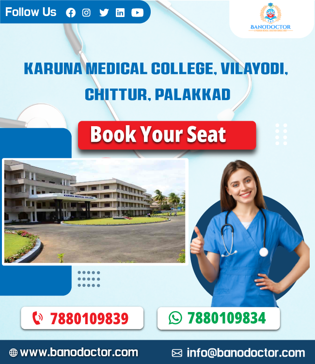 Karuna Medical College (KMC) Vilayodi Chittur Palakkad Kerala, Kerala, Fees, Ranking,Cutoff, Eligibility, Courses, Admission 2025,FAQ