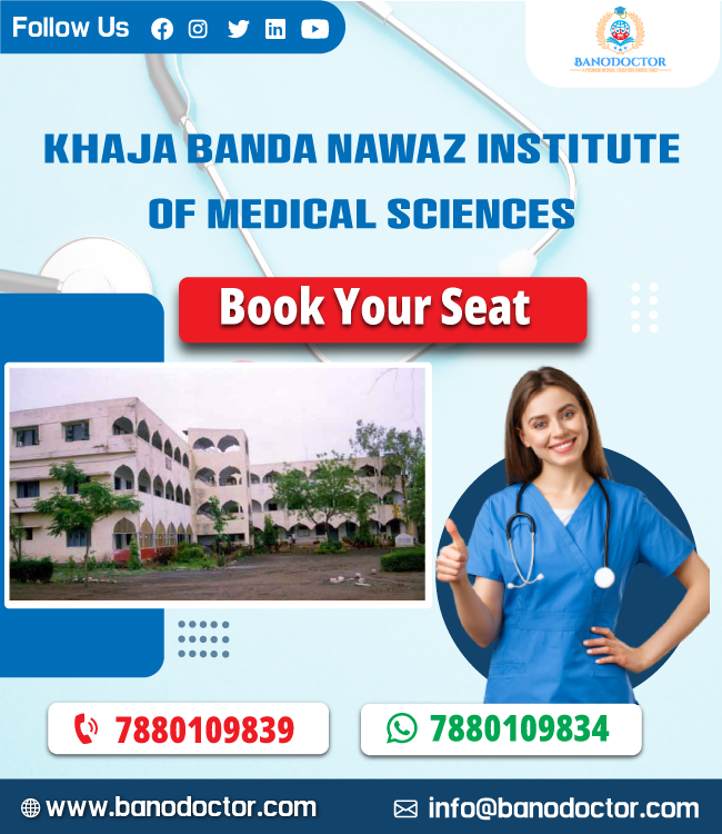 Khaja Banda Nawaz Institute of Medical Sciences,Gulbarga, Karnataka Admission 2024, Fees, Syllabus, Entrance Exam, Career Scope