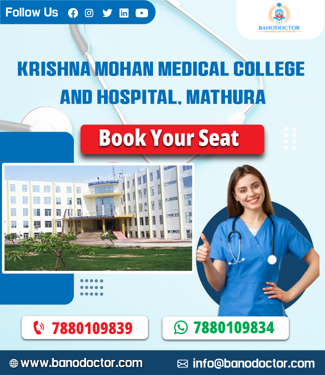 Krishna Mohan Medical College and Hospital Mathura, Uttar Pradesh, Admission 2024, Cutoff, Eligibility, Courses, Fees, Ranking, FAQ