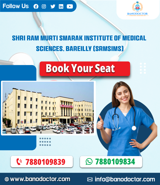 Shri Ram Murti Smarak Institute of Medical Sciences Bareilly (SRMSIMS), Admission 2025, Cutoff, Eligibility, Courses, Fees, Ranking, FAQ