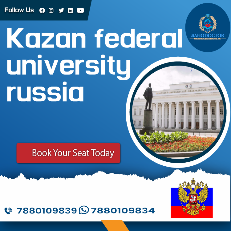Kazan Federal University Russia, Fees, Ranking, Cut off, Eligibility, Courses, Admission 2025, FAQ