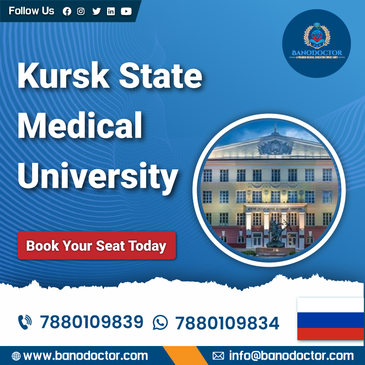 Kursk State Medical University Russia KSMU, Fees, Ranking, Cutoff, Eligibility, Courses, Admission 2025, FAQ