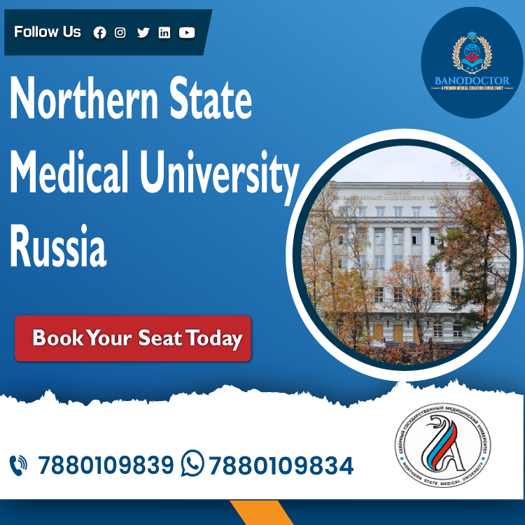 Northern State Medical University Russia | NSMU | Admission 2024, Fees, Syllabus, Entrance Exam, Career Scope