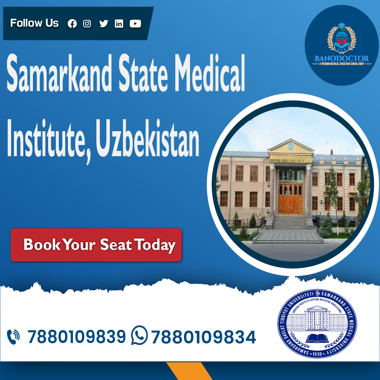 SSMI: Samarkand State Medical Institute Uzbekistan, Admission 2024, Fees, Syllabus, Entrance Exam, Career Scope