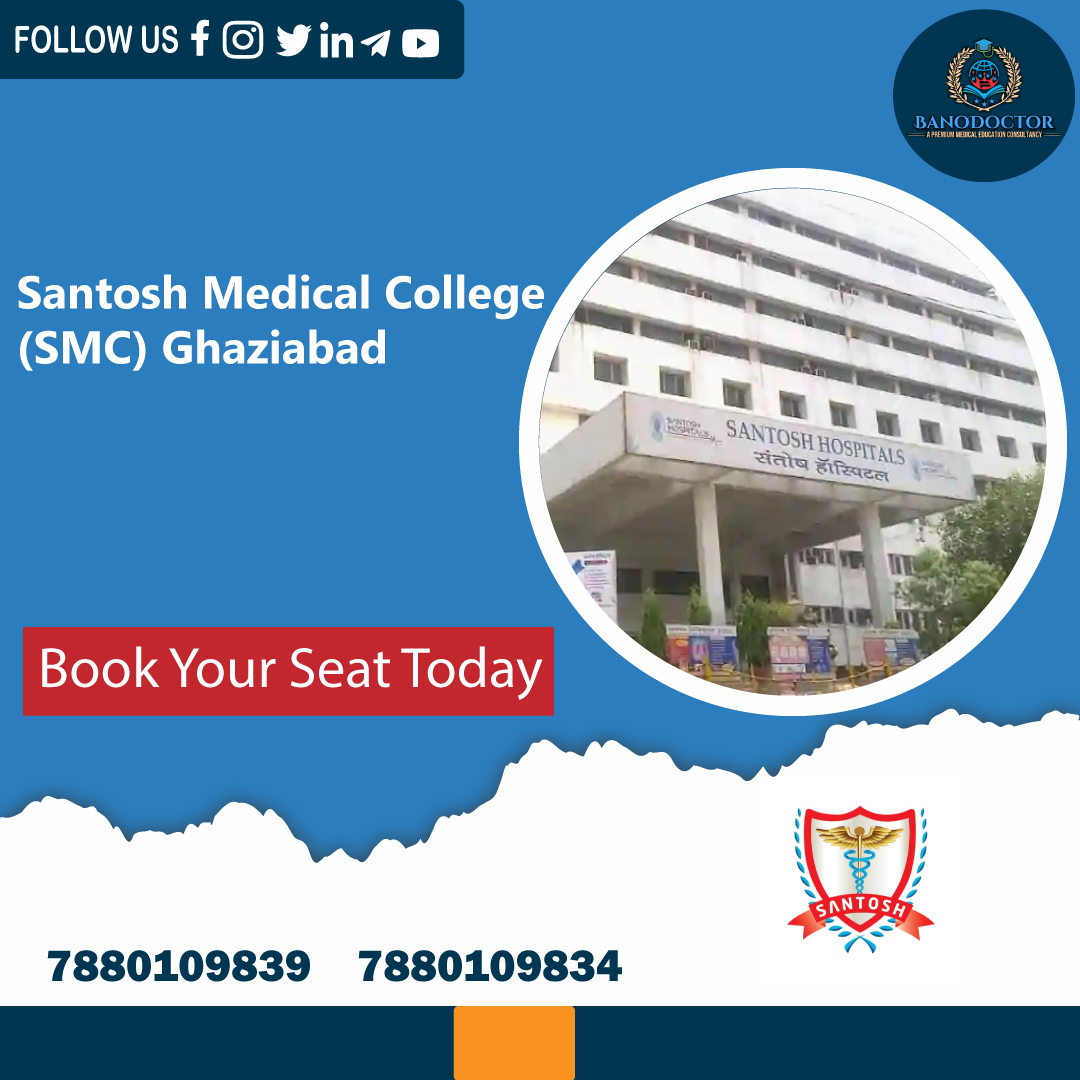 Santosh Medical College Ghaziabad, or SMC Uttar Pradesh