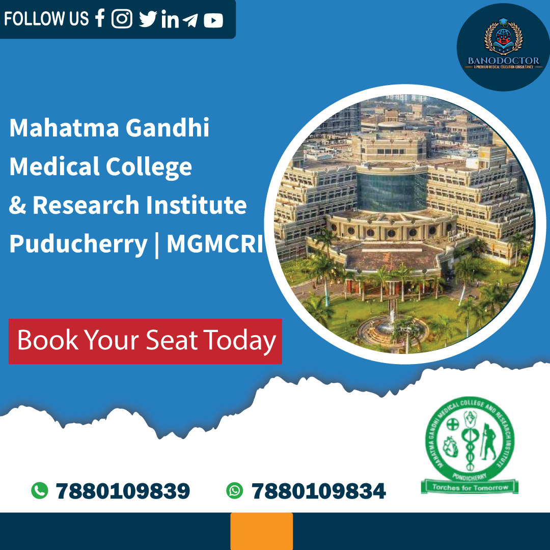 Mahatma Gandhi Medical College and Research Institute Puducherry | MGMCRI | Admission 2024, Cutoff, Eligibility, Courses, Fees, Ranking, FAQ