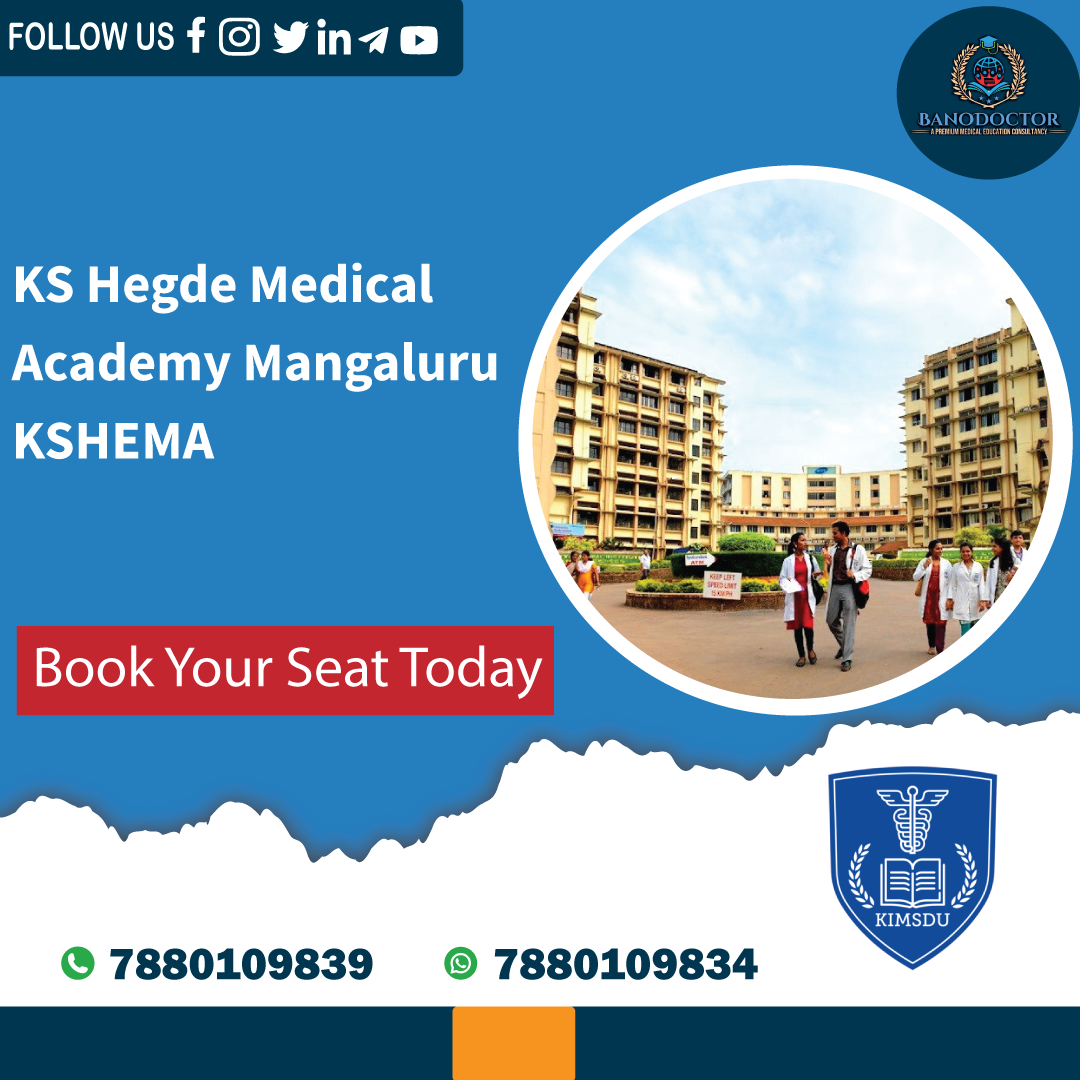 KS Hegde Medical Academy Mangaluru, Karnataka | KSHEMA | Admission 2024, Cutoff, Eligibility, Courses, Fees, Ranking, FAQ