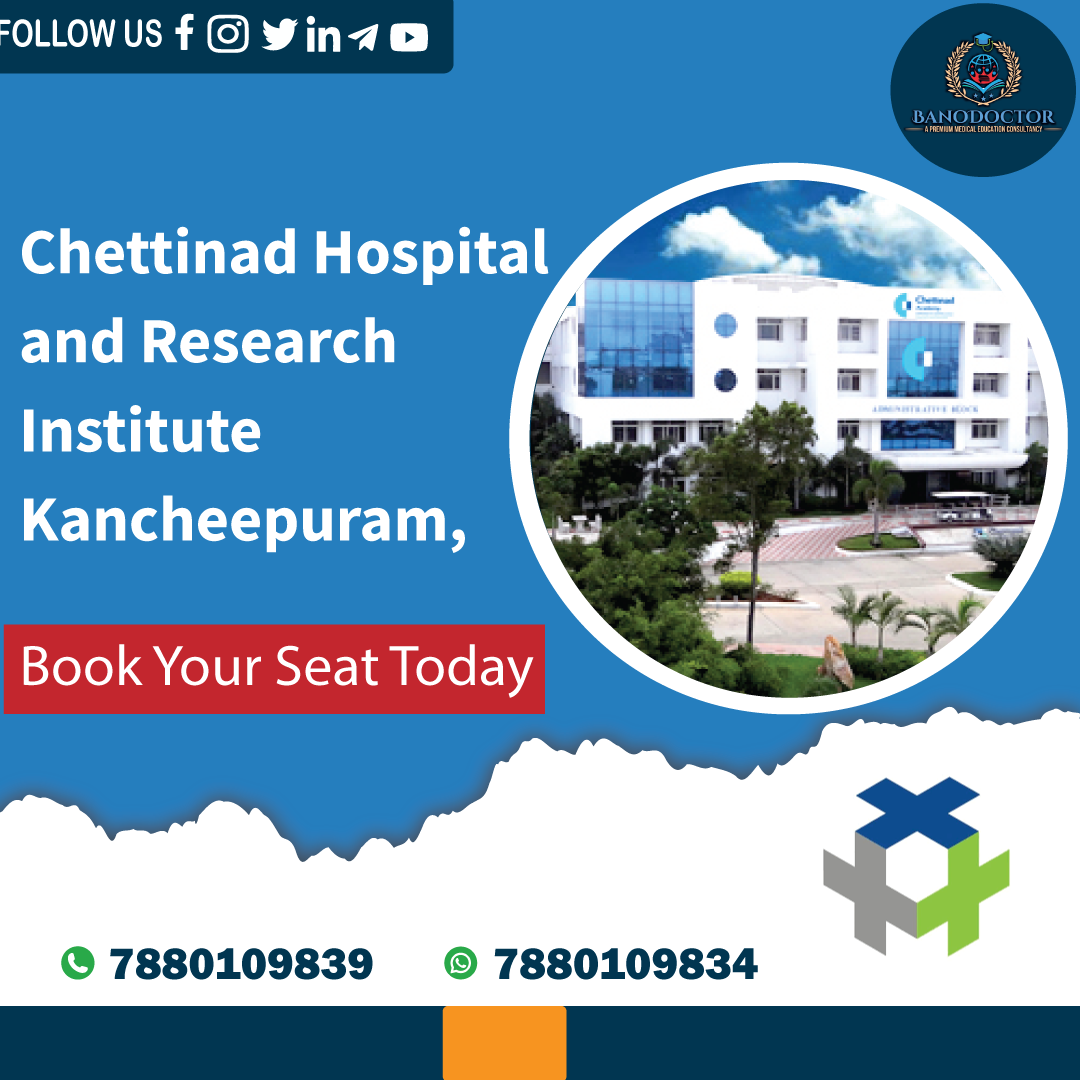 Chettinad Hospital and Research Institute Kancheepuram,Admission 2024, Cutoff, Eligibility, Courses, Fees, Ranking, FAQ
