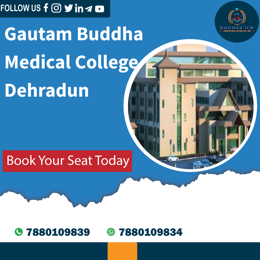 Gautam Buddha Medical College Dehradun, Admission 2024, Cutoff, Eligibility, Courses, Fees, Ranking, FAQ