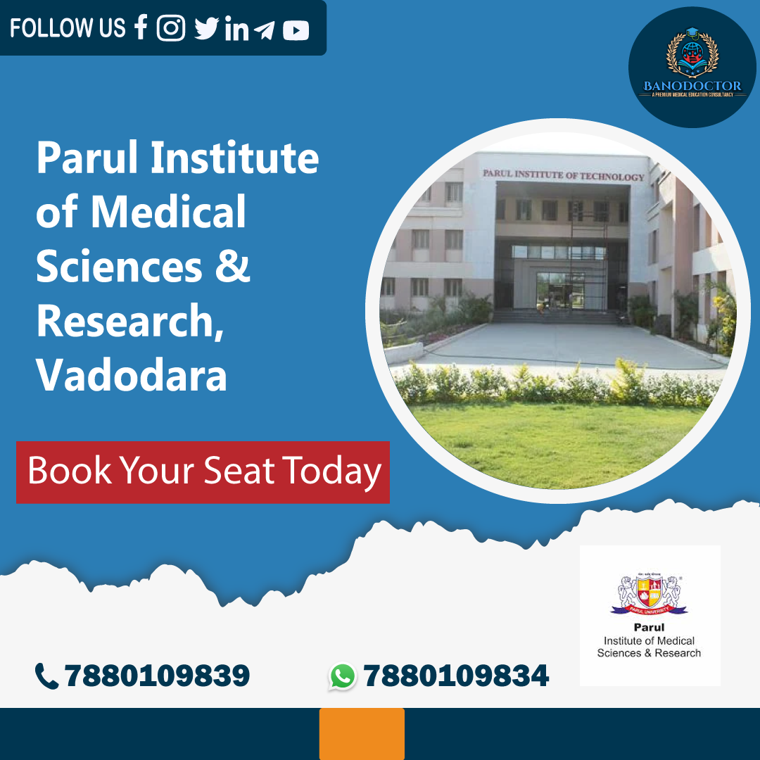 Parul Institute of Medical Science & Research Vadodara Gujarat, Fees, Ranking, Cutoff, Eligibility, Courses, Admission 2025, FAQ