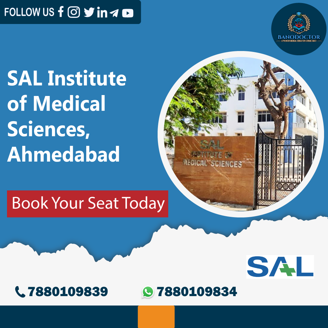 SAL Institute of Medical Sciences, Ahmedabad, Gujarat Fees,Ranking,Cutoff,Eligibility,Courses,Admission 2025,FAQ